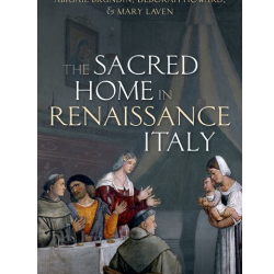 The Sacred Home in Renaissance Italy