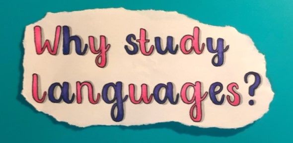 Why study languages? Why study languages?