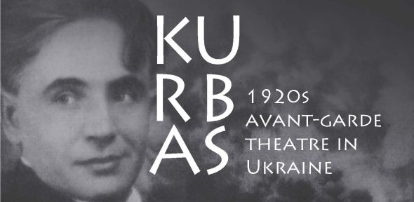 KURBAS: 1920s Avant-garde Theatre in Ukraine 